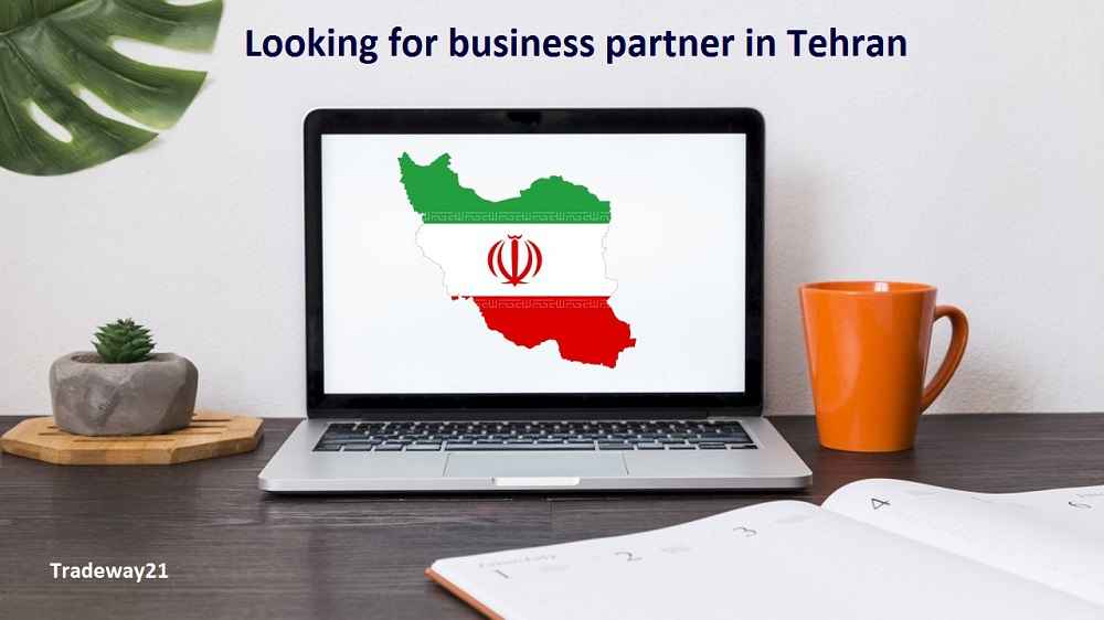 Looking for business partner in Iran Tehran Esfahan Mashhad Shiraz